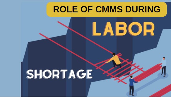 How CMMS create efficiencies during labor shortage?