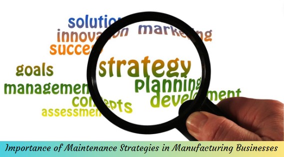 Top 4 Maintenance Management strategies for Manufacturing Businesses To Consider