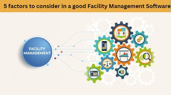 5 things to look for in Facility Management Software