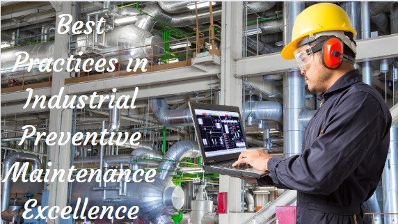 Proven Practices for Industrial Preventive Maintenance Excellence