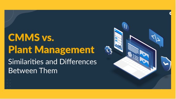 Plant Management Software Vs CMMS - How are they different?
