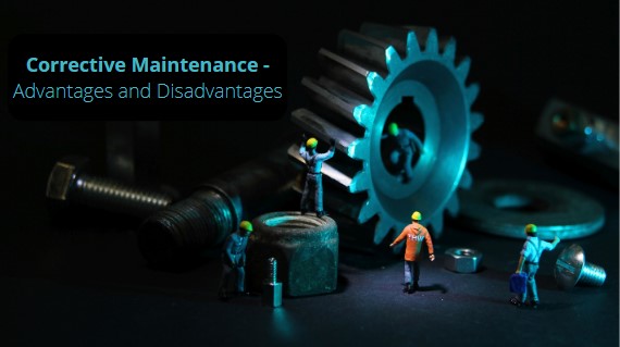 advantages-disadvantages-corrective-maintenance