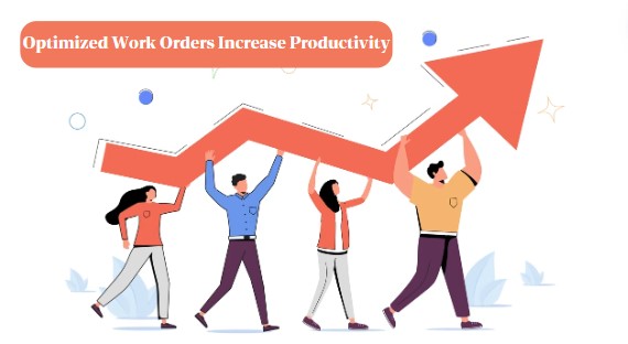 How Optimized Work Orders Increase Productivity