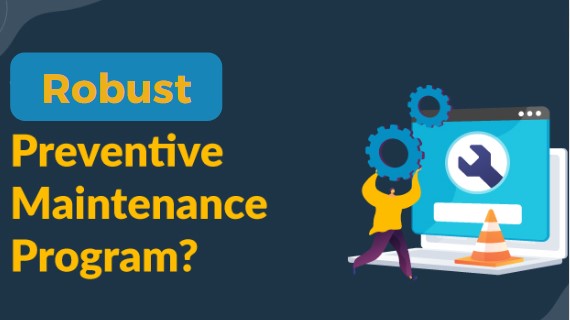 Implementing a Robust Preventive Maintenance Program